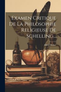 Produktbild: Examen Critique De La Philosophie Religieuse De Schelling...