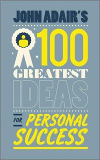Produktbild: John Adair's 100 Greatest Ideas for Personal Success