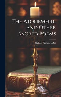 Produktbild: The Atonement, and Other Sacred Poems