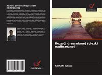 Produktbild: Rozw&oacute;j drewnianej &iquest;cie&iquest;ki nadbrze&iquest;nej