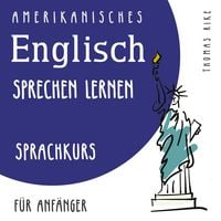 Produktbild: Amerikanisches Englisch sprechen lernen (Sprachkurs f&uuml;r Anf&auml;nger)