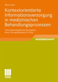 Produktbild: Kontextorientierte Informationsversorgung in medizinischen Behandlungsprozessen