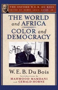 Produktbild: The World and Africa and Color and Democracy (The Oxford W. E. B. Du Bois)