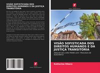 Produktbild: VIS&Atilde;O SOFISTICADA DOS DIREITOS HUMANOS E DA JUSTI&Ccedil;A TRANSIT&Oacute;RIA