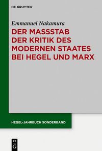 Produktbild: Der Ma&szlig;stab der Kritik des modernen Staates bei Hegel und Marx