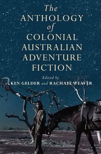 Produktbild: The Anthology Of Colonial Australian Adventure Fiction
