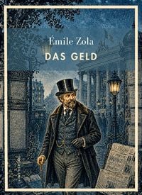 Produktbild: &Eacute;mile Zola: Das Geld. Vollst&auml;ndige Neuausgabe