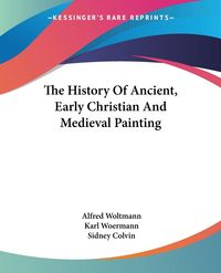Produktbild: Woltmann, A: History Of Ancient, Early Christian And Medieva