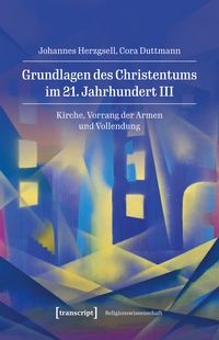 Produktbild: Grundlagen des Christentums im 21. Jahrhundert III