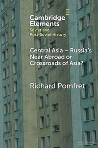 Produktbild: Central Asia - Russia's Near Abroad or Crossroads of Asia?