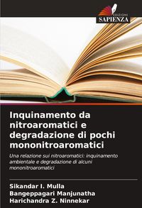 Produktbild: Inquinamento da nitroaromatici e degradazione di pochi mononitroaromatici