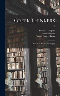 Produktbild: Greek Thinkers; a History of Ancient Philosophy; 3