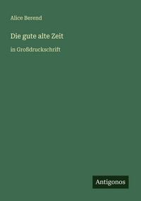 Produktbild: Die gute alte Zeit