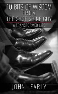 Produktbild: 10 Bits of Wisdom From The Shoe Shine Guy