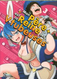 Produktbild: Mon p&egrave;re est la reine des Vtubeuses. Tome 3