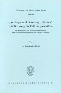 Produktbild: "Vertrags- und Gesetzesprivilegien" mit Wirkung f&uuml;r Erf&uuml;llungsgehilfen.