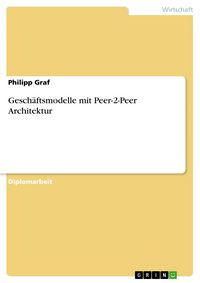Produktbild: Gesch&auml;ftsmodelle mit Peer-2-Peer Architektur
