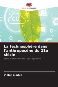 Produktbild: La technosph&egrave;re dans l'anthropoc&egrave;ne du 21e si&egrave;cle