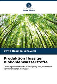 Produktbild: Produktion fl&uuml;ssiger Biokohlenwasserstoffe