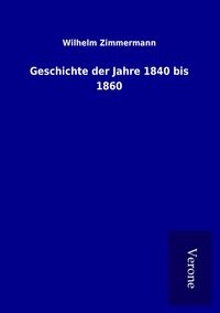 Produktbild: Geschichte der Jahre 1840 bis 1860