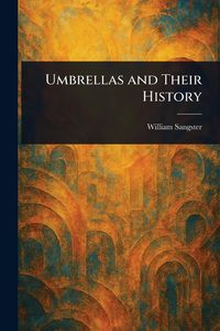 Produktbild: Umbrellas and Their History