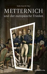 Produktbild: Metternich und der europ&auml;ische Frieden