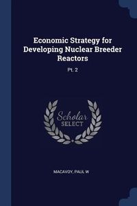 Produktbild: Economic Strategy for Developing Nuclear Breeder Reactors