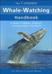 Produktbild: Wilson, B: The Complete Whale-Watching Handbook
