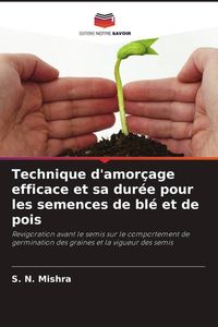 Produktbild: Technique d'amor&ccedil;age efficace et sa dur&eacute;e pour les semences de bl&eacute; et de pois