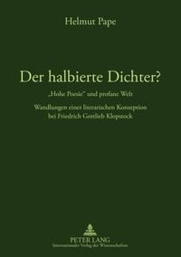 Produktbild: Der halbierte Dichter? - &laquo;Hohe Poesie&raquo; und profane Welt