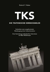 Produktbild: TKS - Die Teutonische Kernschmelze