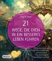 Produktbild: 21 Wege, die dich in ein besseres Leben f&uuml;hren