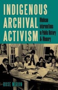 Produktbild: Miron, R: Indigenous Archival Activism