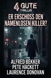 Produktbild: 4 Gute Thriller: Er erschoss den namenlosen Killer?