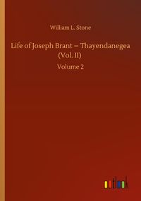 Produktbild: Life of Joseph Brant - Thayendanegea (Vol. II)