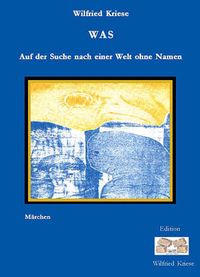 Produktbild: WAS - Auf der Suche nach einer Welt ohne Namen