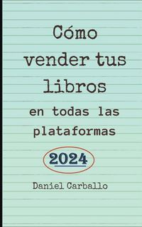 Produktbild: C&oacute;mo Vender Tus Libros en todas las Plataformas