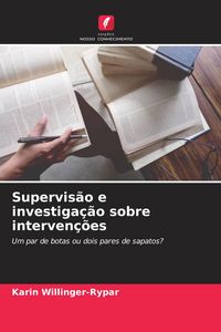 Produktbild: Supervis&atilde;o e investiga&ccedil;&atilde;o sobre interven&ccedil;&otilde;es