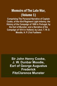 Produktbild: Memoirs of the Late War, (Volume 1); Comprising the Personal Narrative of Captain Cooke, of the 43rd Regiment Light Infantry; the History of the Campa