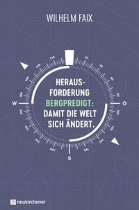 Produktbild: Herausforderung Bergpredigt: Damit die Welt sich &auml;ndert.