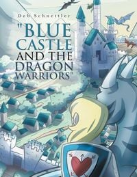Bild vom Artikel "Blue Castle and the Dragon Warriors" vom Autor Deb Schnettler