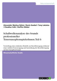 Produktbild: Schallwellenanalyse des Sounds professioneller TenorsaxophonspielerInnen. Teil 6