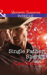 Bild vom Artikel Single Father Sheriff (Mills & Boon Intrigue) (Target: Timberline, Book 1) vom Autor Carol Ericson