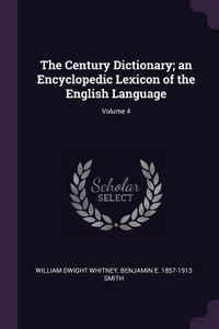 Produktbild: The Century Dictionary; an Encyclopedic Lexicon of the English Language; Volume 4