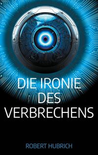 Produktbild: Die Ironie des Verbrechens