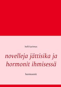 Produktbild: Novelleja j&auml;ttisika ja hormonit ihmisess&auml;