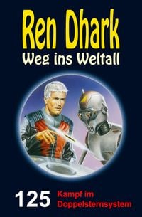 Produktbild: Ren Dhark Weg ins Weltall 125: Kampf im Doppelsternsystem