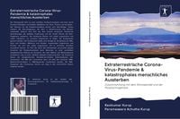Produktbild: Extraterrestrische Corona-Virus-Pandemie & katastrophales menschliches Aussterben