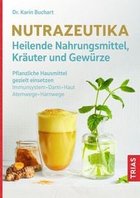 Bild vom Artikel Nutrazeutika - Heilende Nahrungsmittel, Kräuter und Gewürze vom Autor Karin Buchart