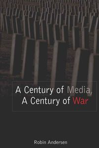 Produktbild: A Century of Media, A Century of War